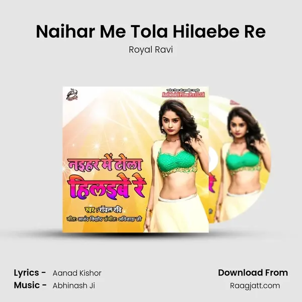 Naihar Me Tola Hilaebe Re - Royal Ravi album cover 