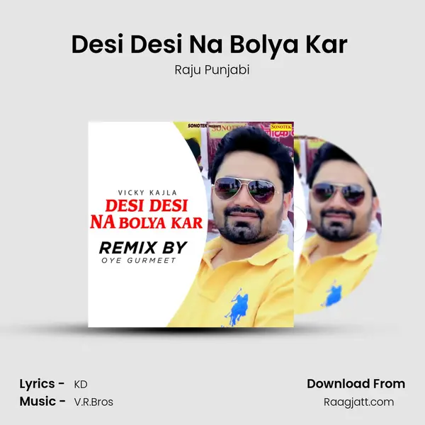 Desi Desi Na Bolya Kar (Remix By Oye  Gurmeet) mp3 song