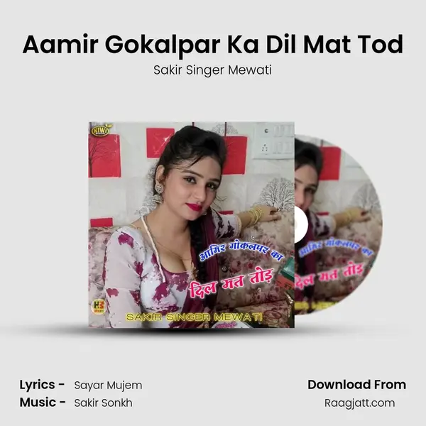 Aamir Gokalpar Ka Dil Mat Tod mp3 song