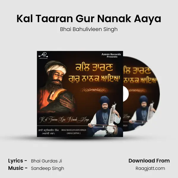 Kal Taaran Gur Nanak Aaya - Bhai Bahulivleen Singh album cover 