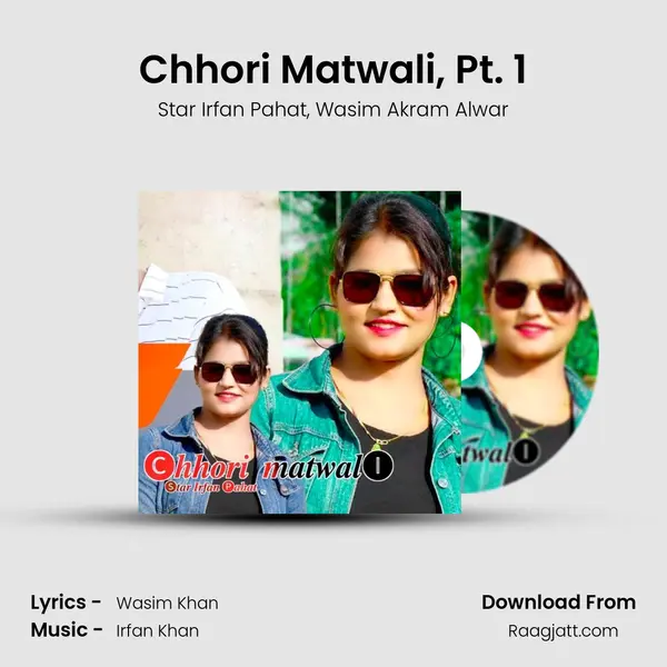 Chhori Matwali, Pt. 1 mp3 song