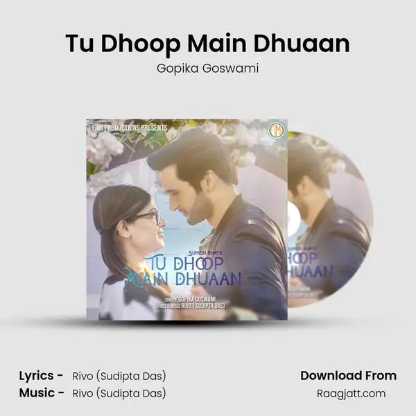 Tu Dhoop Main Dhuaan - Gopika Goswami album cover 