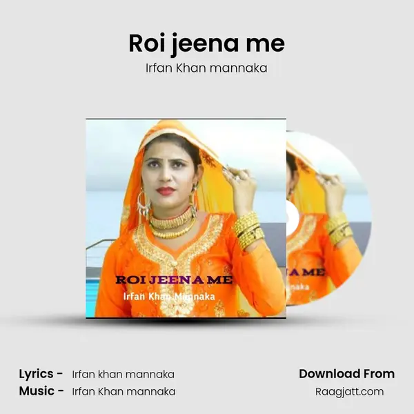 Roi jeena me - Irfan Khan mannaka album cover 