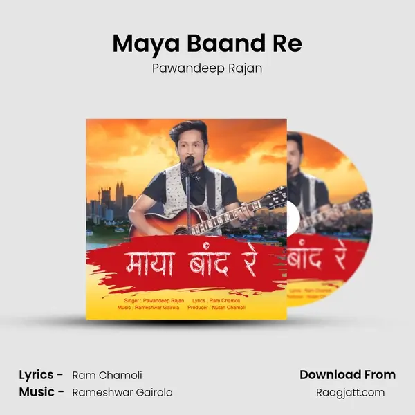 Maya Baand Re - Pawandeep Rajan album cover 