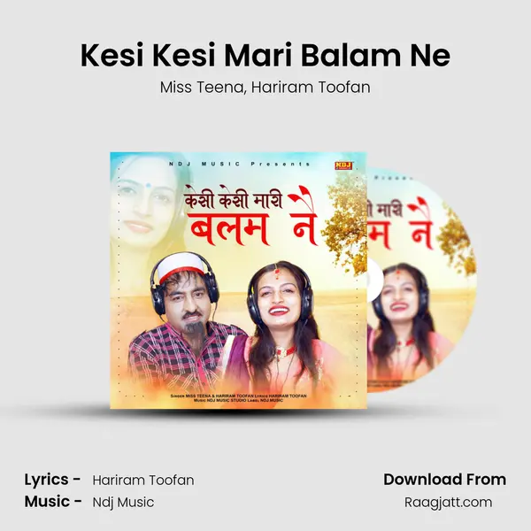 Kesi Kesi Mari Balam Ne mp3 song