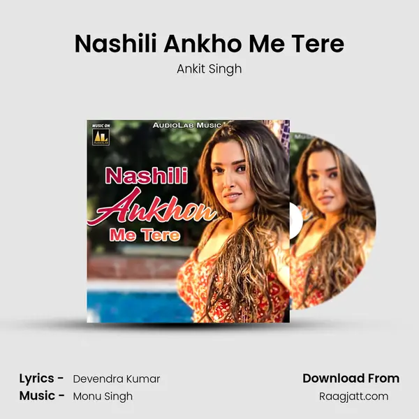 Nashili Ankho Me Tere - Ankit Singh album cover 