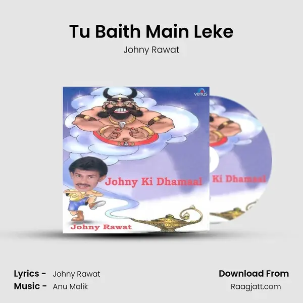 Tu Baith Main Leke - Johny Rawat album cover 