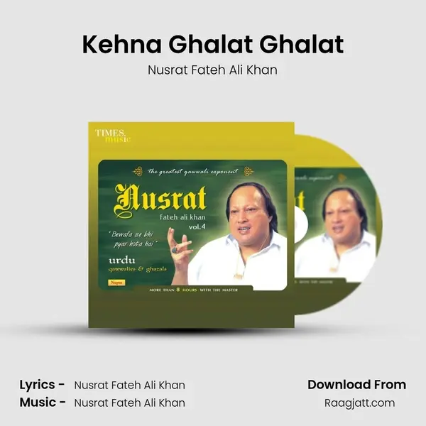 Kehna Ghalat Ghalat - Nusrat Fateh Ali Khan album cover 