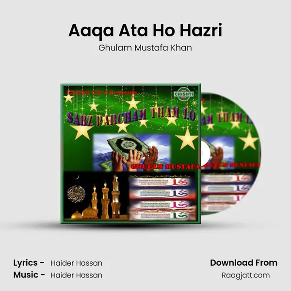 Aaqa Ata Ho Hazri - Ghulam Mustafa Khan album cover 