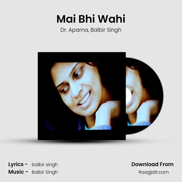 Mai Bhi Wahi mp3 song