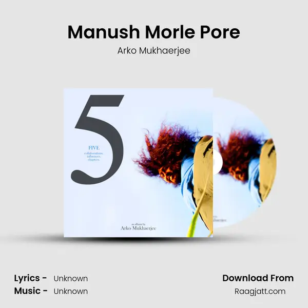 Manush Morle Pore mp3 song