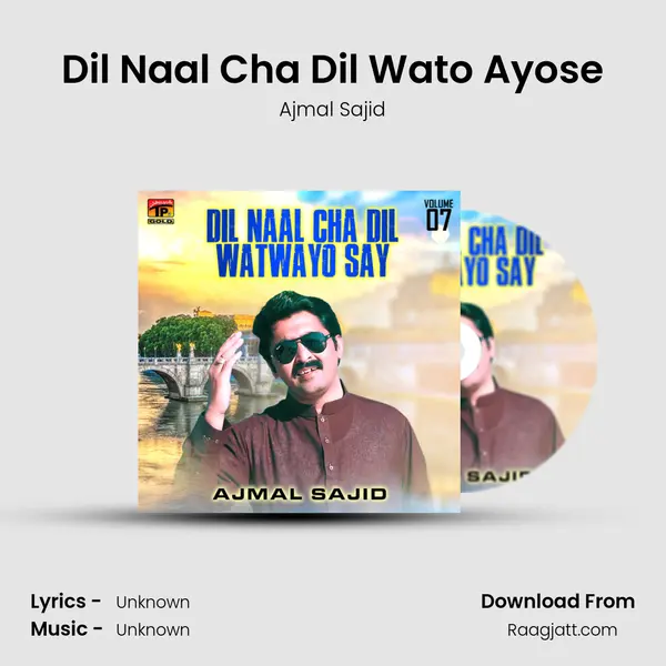 Dil Naal Cha Dil Wato Ayose mp3 song