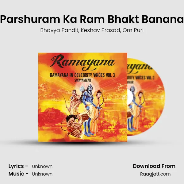 Parshuram Ka Ram Bhakt Banana - Bhavya Pandit album cover 