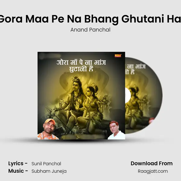 Gora Maa Pe Na Bhang Ghutani Hai - Anand Panchal album cover 