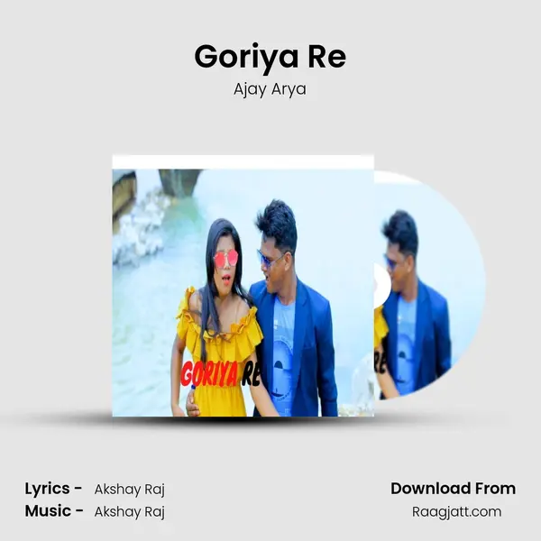 Goriya Re - Ajay Arya album cover 