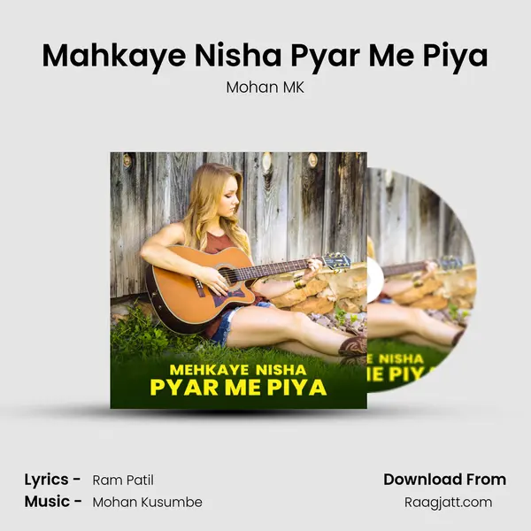 Mahkaye Nisha Pyar Me Piya - Mohan MK album cover 