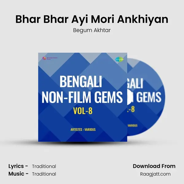 Bhar Bhar Ayi Mori Ankhiyan - Begum Akhtar mp3 song