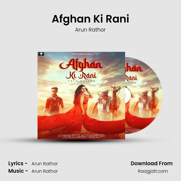 Afghan Ki Rani - Arun Rathor mp3 song