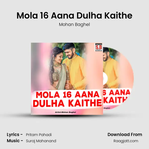 Mola 16 Aana Dulha Kaithe - Mohan Baghel album cover 