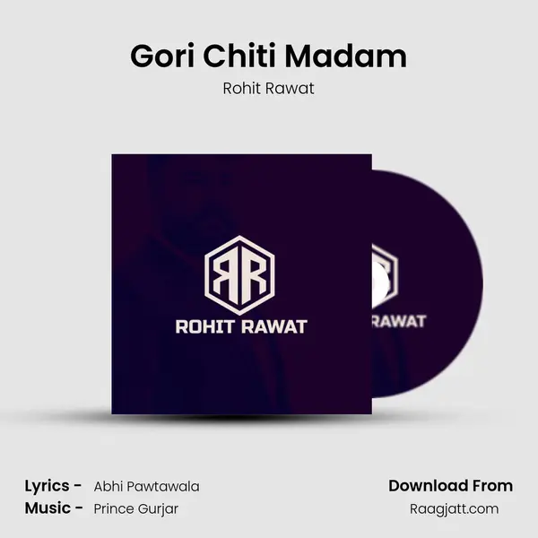 Gori Chiti Madam - Rohit Rawat album cover 