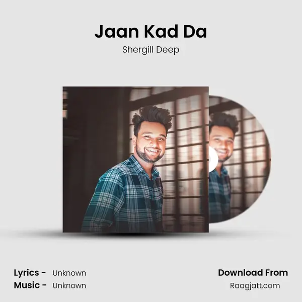 Jaan Kad Da - Shergill Deep album cover 