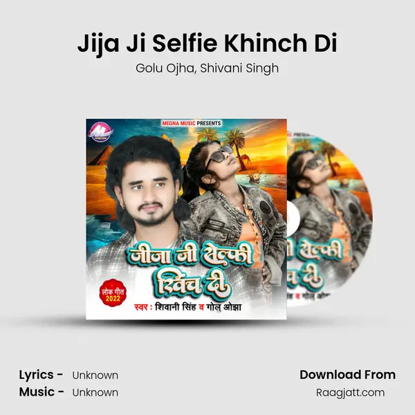 Jija Ji Selfie Khinch Di - Golu Ojha mp3 song