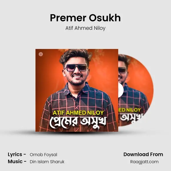 Premer Osukh - Atif Ahmed Niloy mp3 song