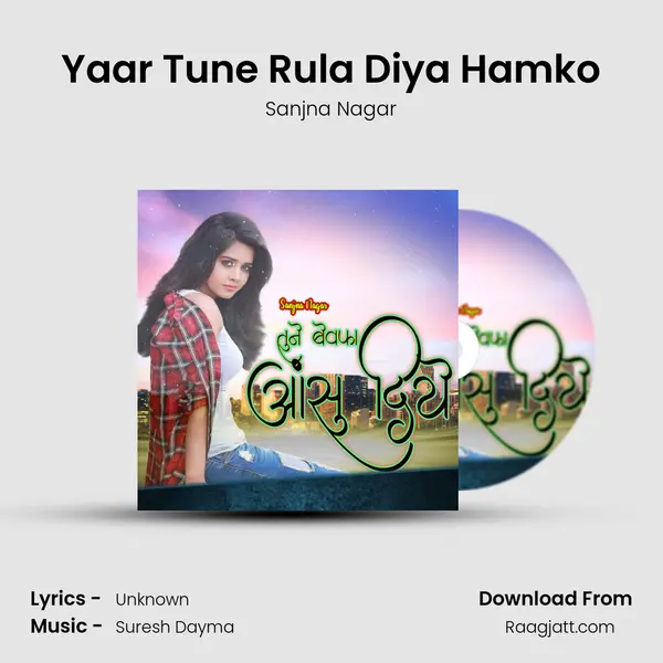 Yaar Tune Rula Diya Hamko - Sanjna Nagar mp3 song