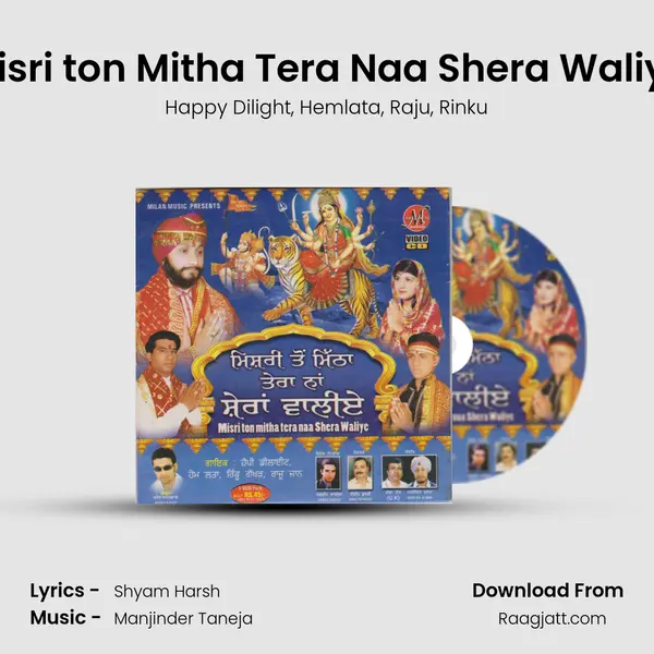 Misri ton Mitha Tera Naa Shera Waliye mp3 song