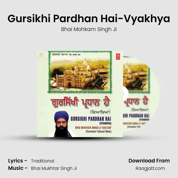 Gursikhi Pardhan Hai-Vyakhya - Bhai Mohkam Singh Ji album cover 