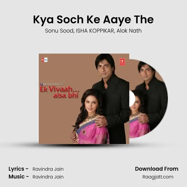 Kya Soch Ke Aaye The - Sonu Sood album cover 