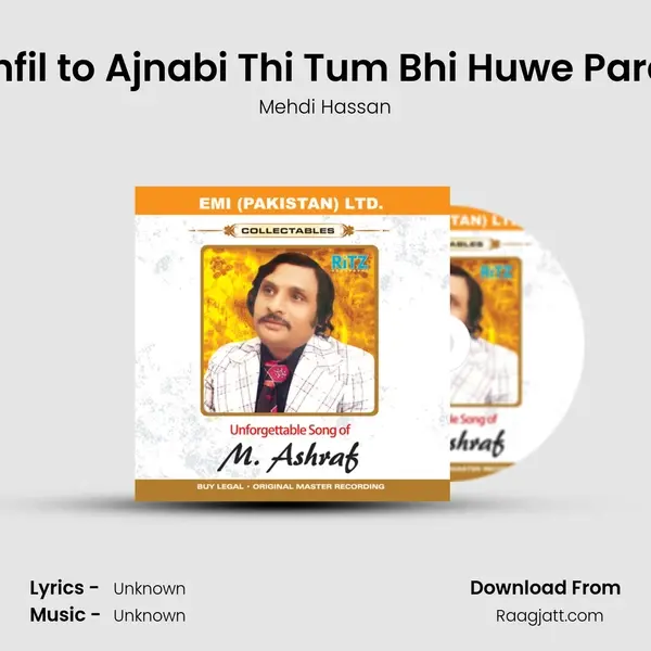 Mehfil to Ajnabi Thi Tum Bhi Huwe Paraye - Mehdi Hassan mp3 song