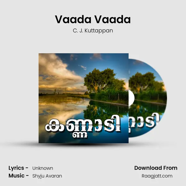 Vaada Vaada - C. J. Kuttappan mp3 song