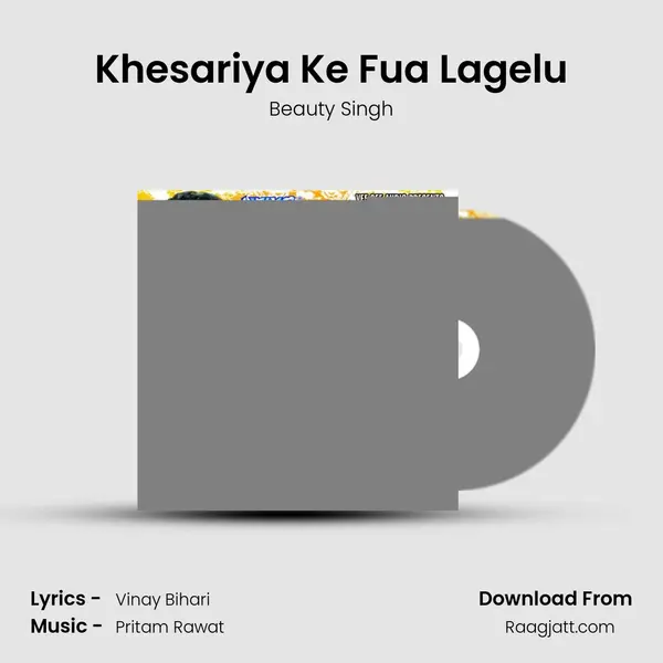 Khesariya Ke Fua Lagelu mp3 song