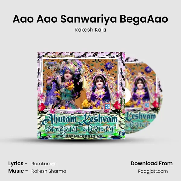 Aao Aao Sanwariya BegaAao(Chappan Bhog) mp3 song