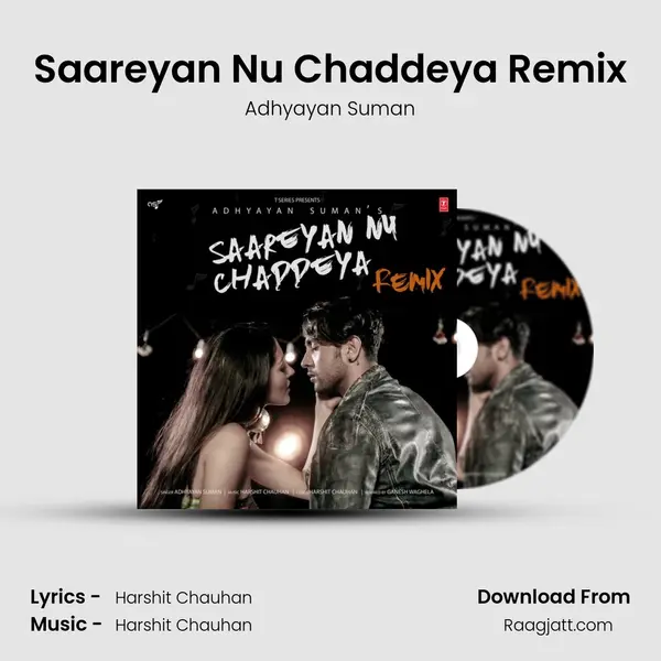 Saareyan Nu Chaddeya Remix - Adhyayan Suman album cover 