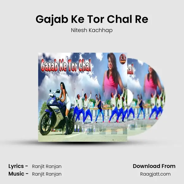 Gajab Ke Tor Chal Re - Nitesh Kachhap album cover 