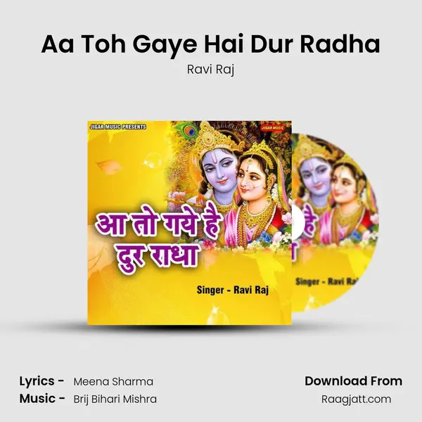 Aa Toh Gaye Hai Dur Radha mp3 song