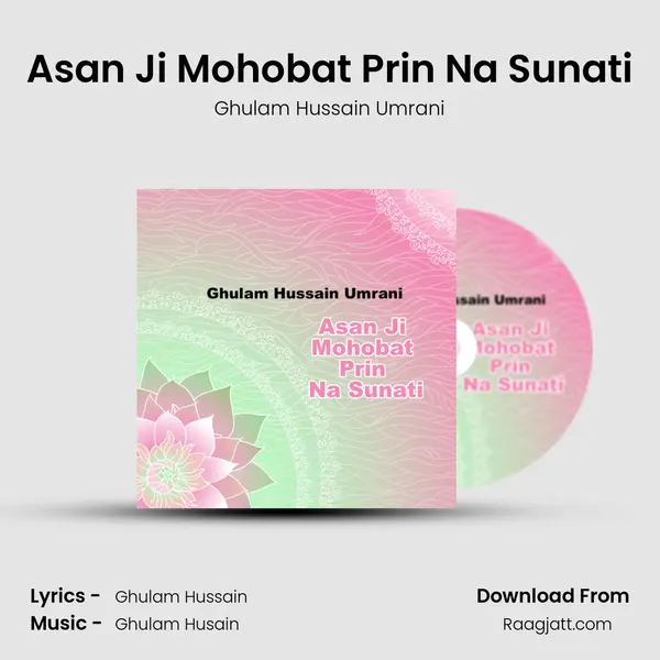 Asan Ji Mohobat Prin Na Sunati mp3 song