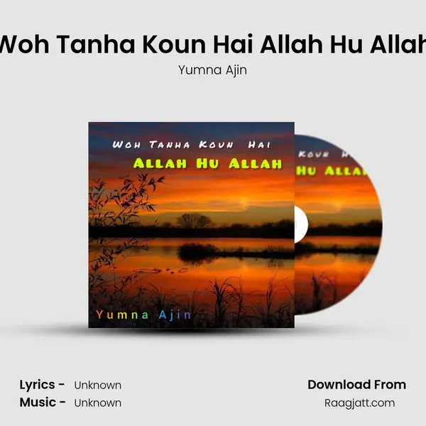 Woh Tanha Koun Hai Allah Hu Allah mp3 song