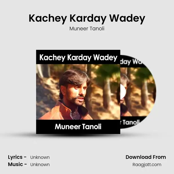 Kachey Karday Wadey - Muneer Tanoli album cover 