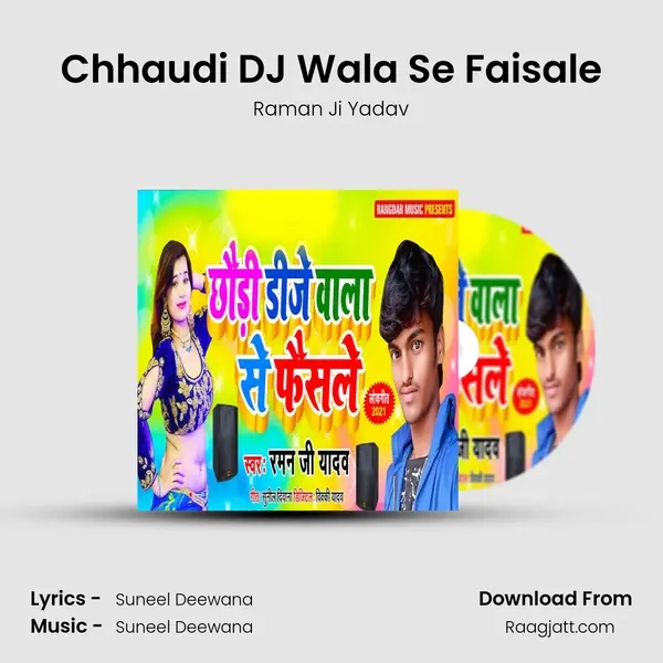 Chhaudi DJ Wala Se Faisale - Raman Ji Yadav album cover 