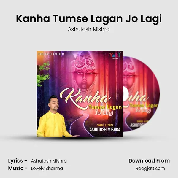 Kanha Tumse Lagan Jo Lagi - Ashutosh Mishra album cover 