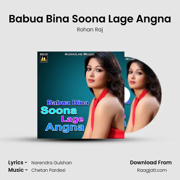 Babua Bina Soona Lage Angna - Rohan Raj album cover 