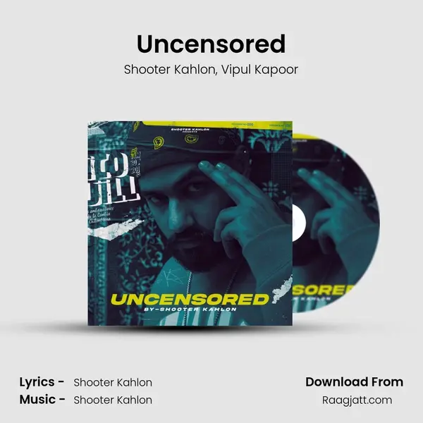 Uncensored - Shooter Kahlon album cover 