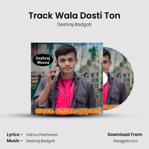 Track Wala Dosti Ton - Deshraj Badgoti album cover 