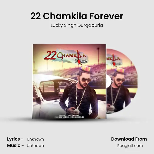 22 Chamkila Forever - Lucky Singh Durgapuria album cover 