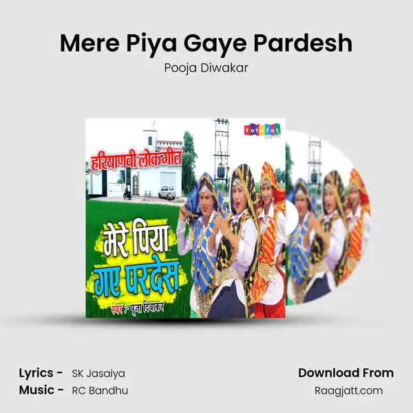 Mere Piya Gaye Pardesh mp3 song