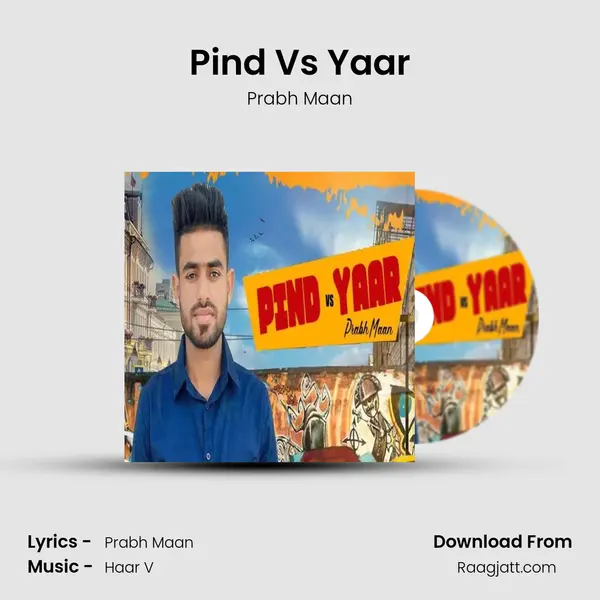 Pind Vs Yaar - Prabh Maan mp3 song