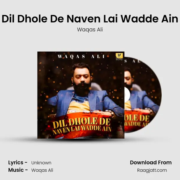 Dil Dhole De Naven Lai Wadde Ain - Waqas Ali album cover 